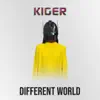 Kiger - Different World - Single